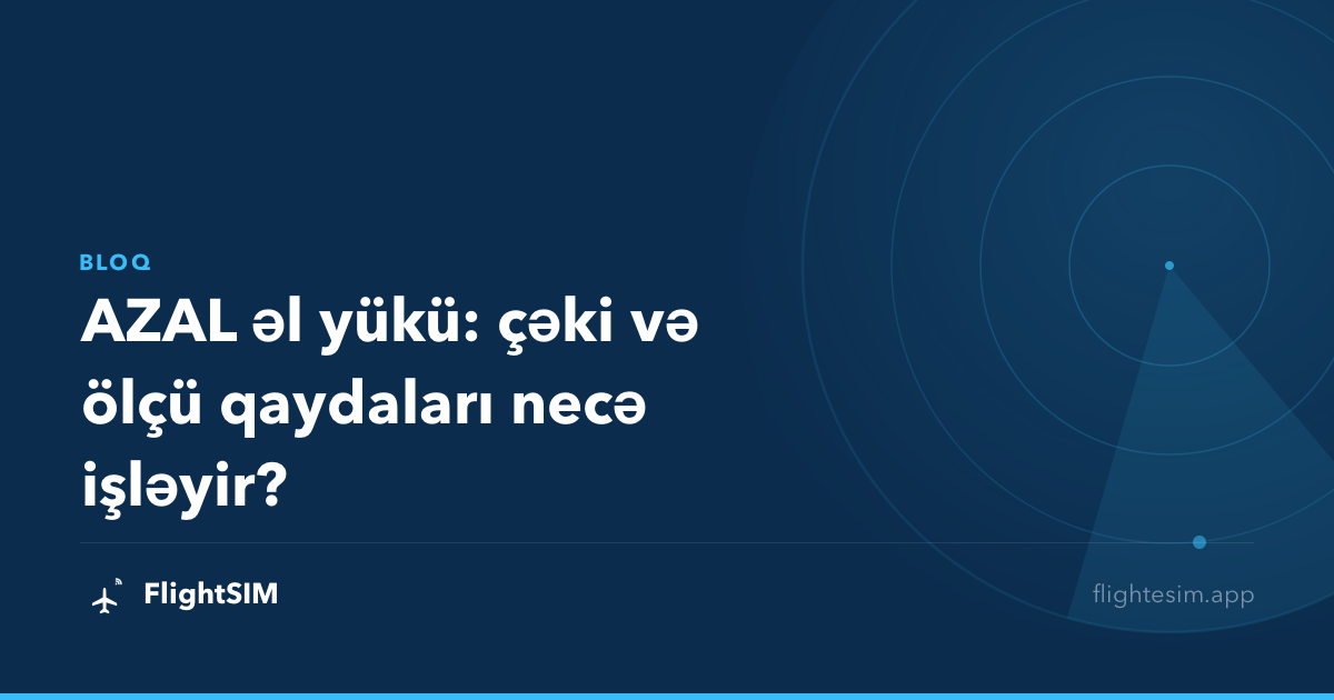 AZAL əl yükü: çəki və ölçü qaydaları necə işləyir?