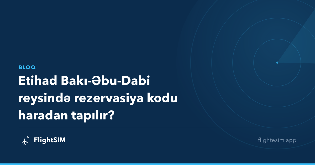 Etihad Bakı-Əbu-Dabi reysində rezervasiya kodu haradan tapılır?