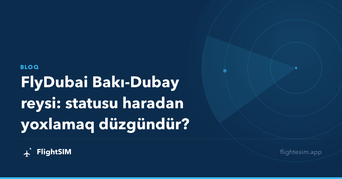 FlyDubai Bakı-Dubay reysi: statusu haradan yoxlamaq düzgündür?