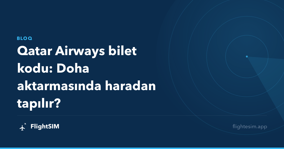 Qatar Airways bilet kodu: Doha aktarmasında haradan tapılır?