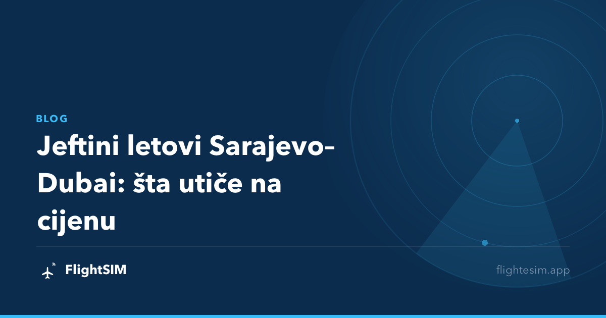 Jeftini letovi Sarajevo–Dubai: šta utiče na cijenu