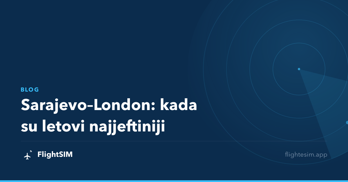Sarajevo–London: kada su letovi najjeftiniji