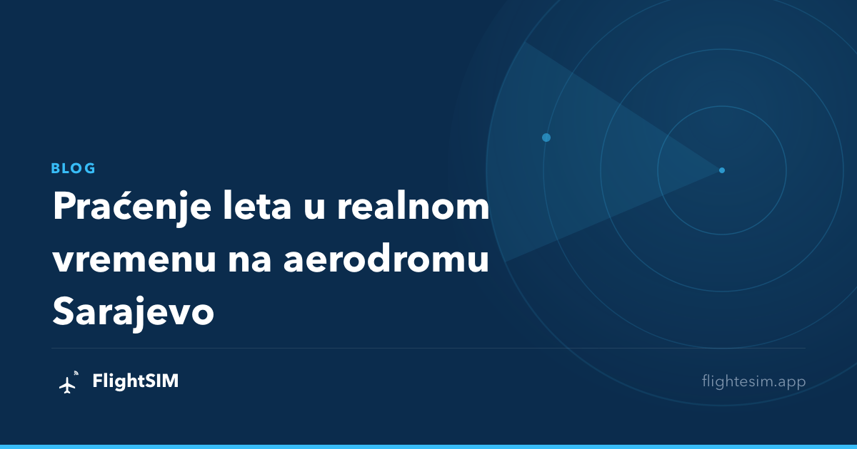 Praćenje leta u realnom vremenu na aerodromu Sarajevo