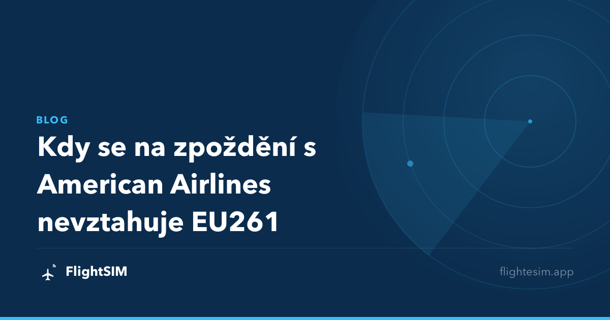 Kdy se na zpoždění s American Airlines nevztahuje EU261