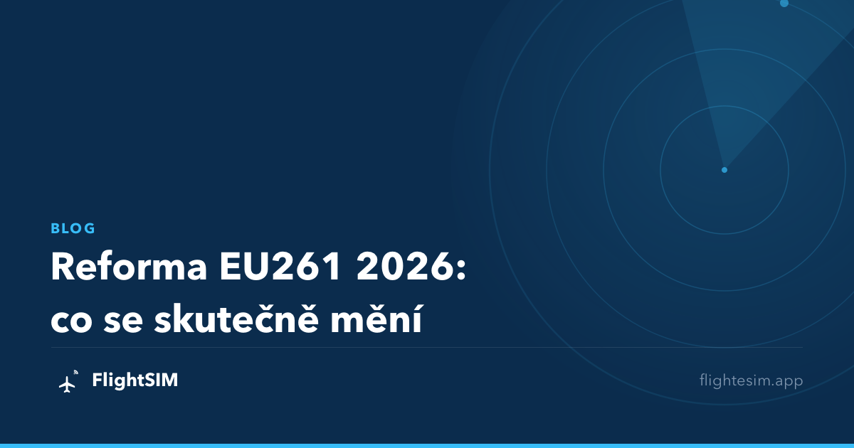 Reforma EU261 2026: co se skutečně mění