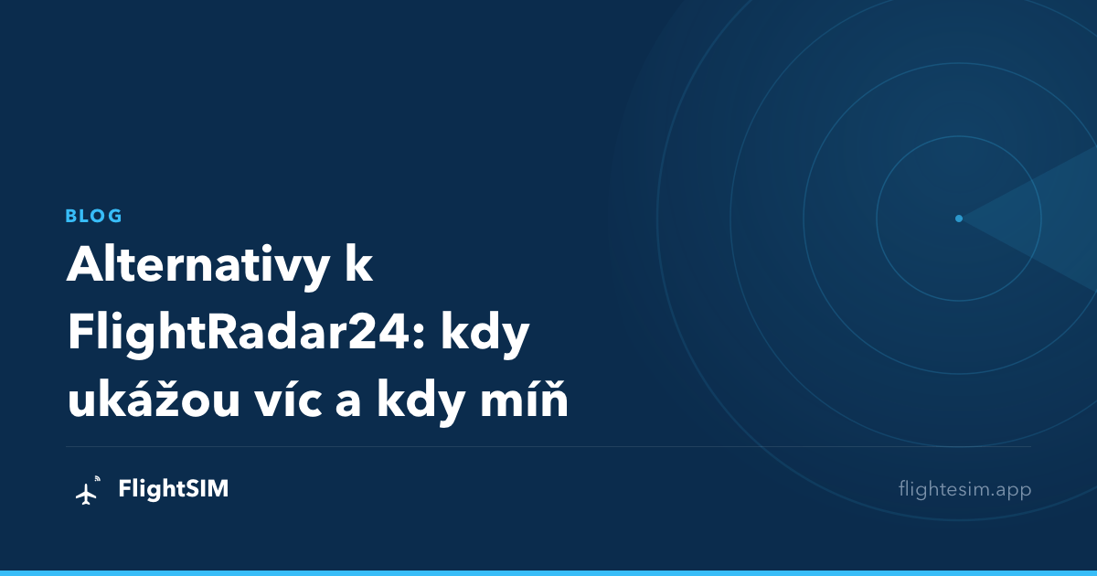 Alternativy k FlightRadar24: kdy ukážou víc a kdy míň
