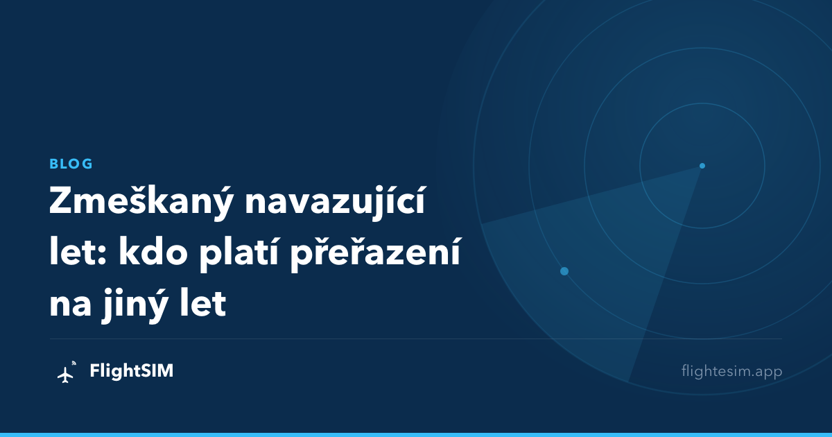 Zmeškaný navazující let: kdo platí přeřazení na jiný let