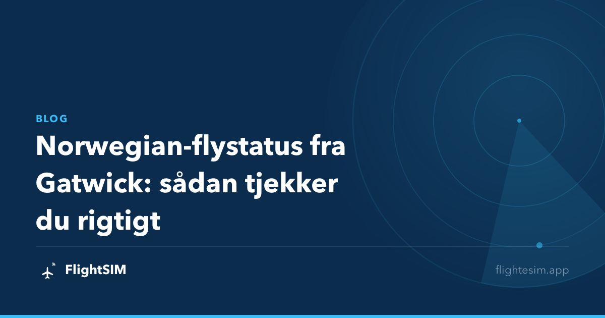 Norwegian-flystatus fra Gatwick: sådan tjekker du rigtigt