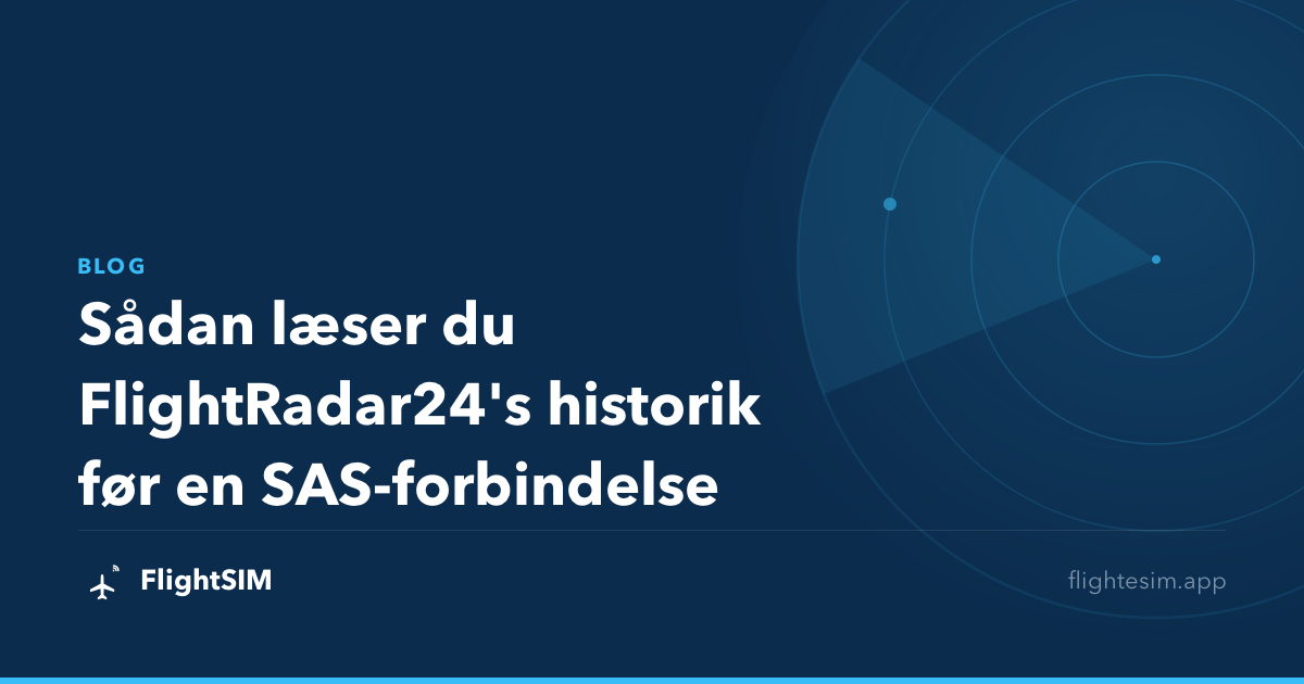 Sådan læser du FlightRadar24's historik før en SAS-forbindelse