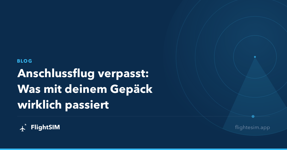 Anschlussflug verpasst: Was mit deinem Gepäck wirklich passiert