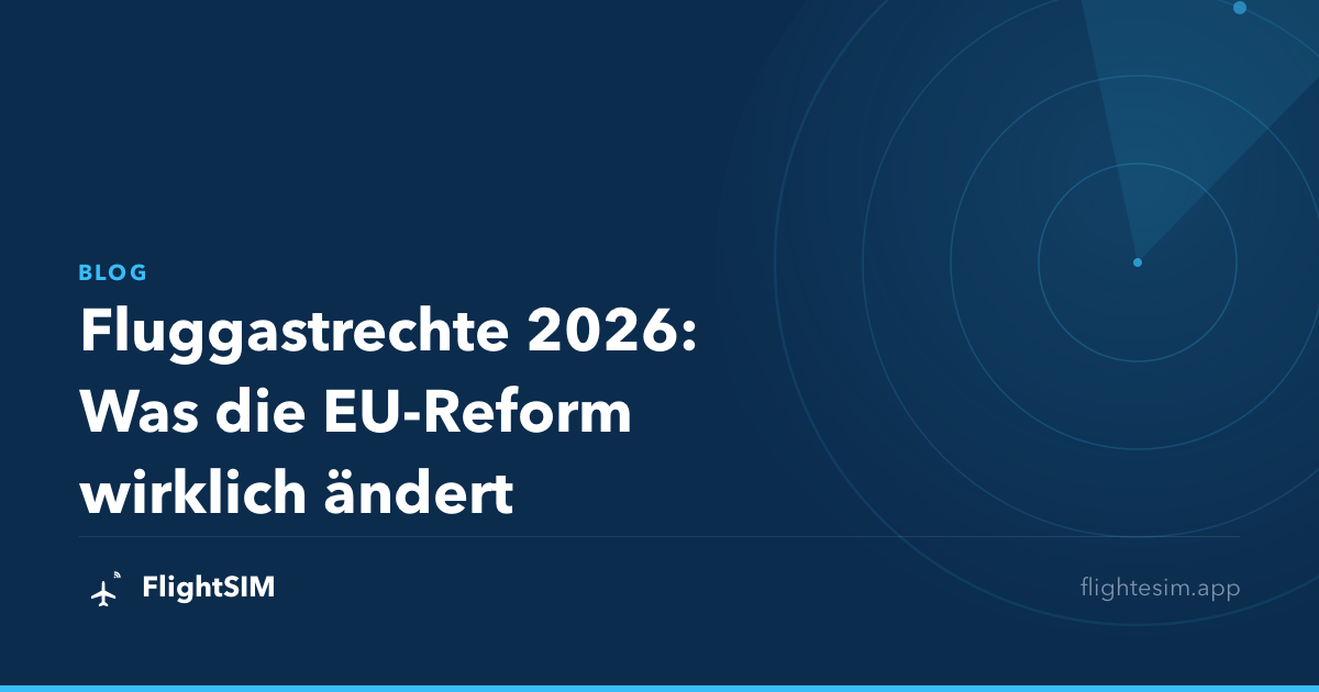 Fluggastrechte 2026: Was die EU-Reform wirklich ändert