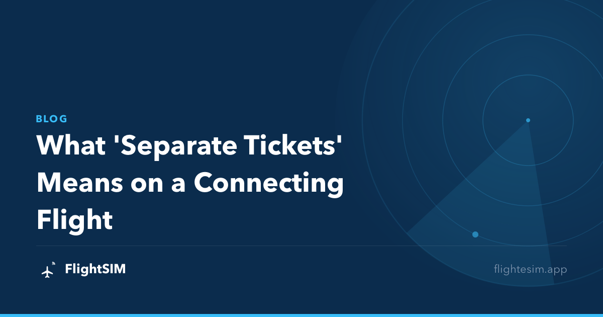 What 'Separate Tickets' Means on a Connecting Flight
