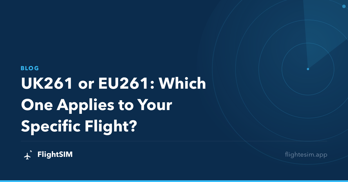 UK261 or EU261: Which One Applies to Your Specific Flight?