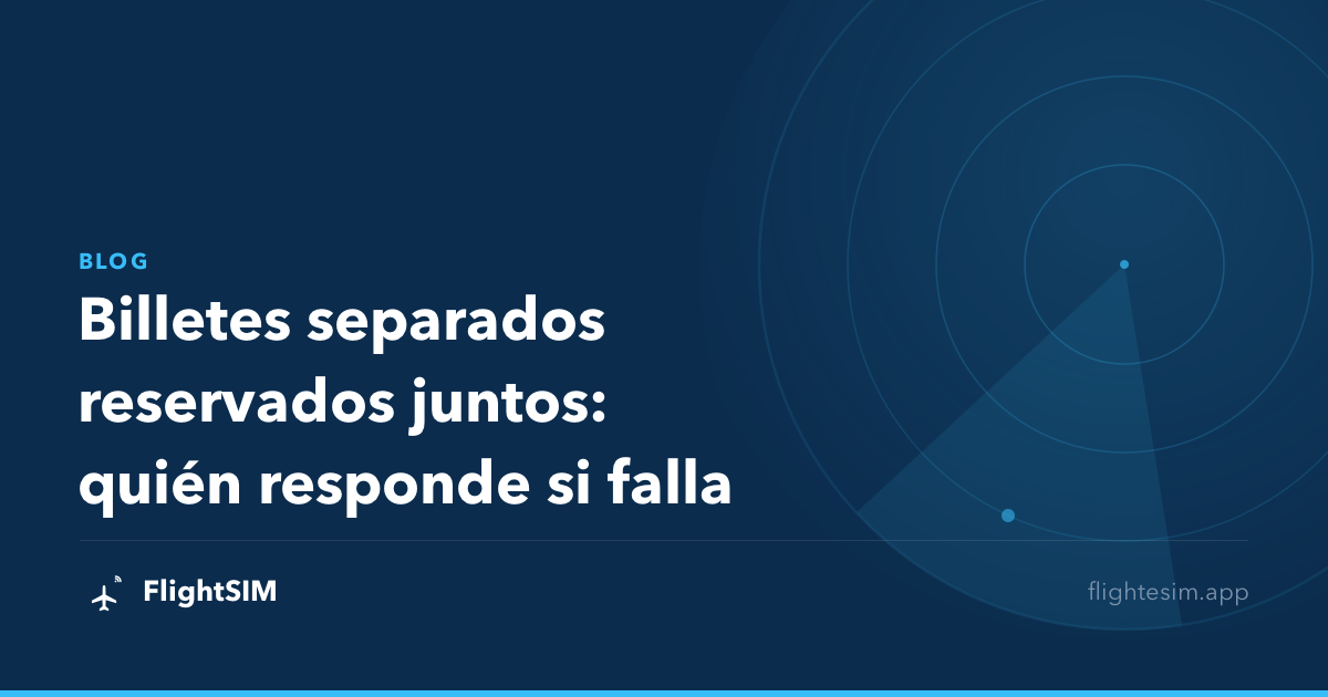 Billetes separados reservados juntos: quién responde si falla