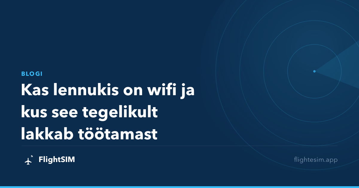 Kas lennukis on wifi ja kus see tegelikult lakkab töötamast