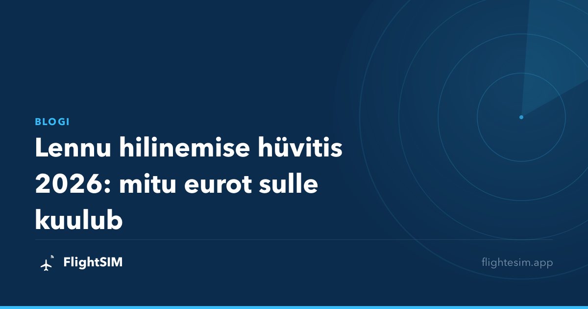 Lennu hilinemise hüvitis 2026: mitu eurot sulle kuulub