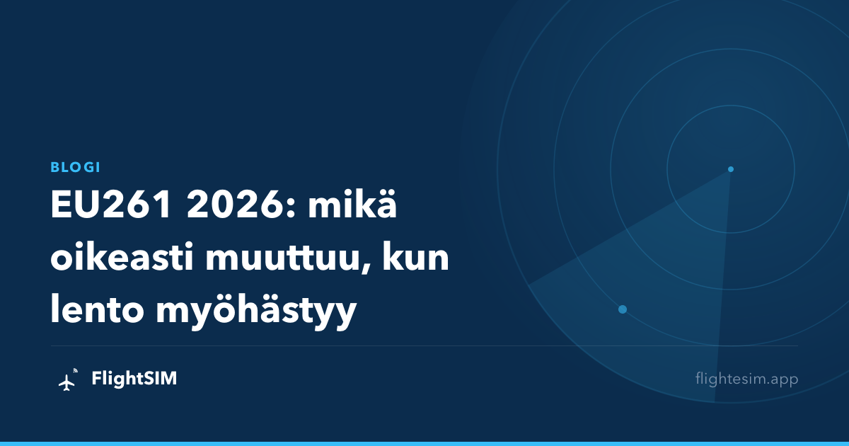 EU261 2026: mikä oikeasti muuttuu, kun lento myöhästyy