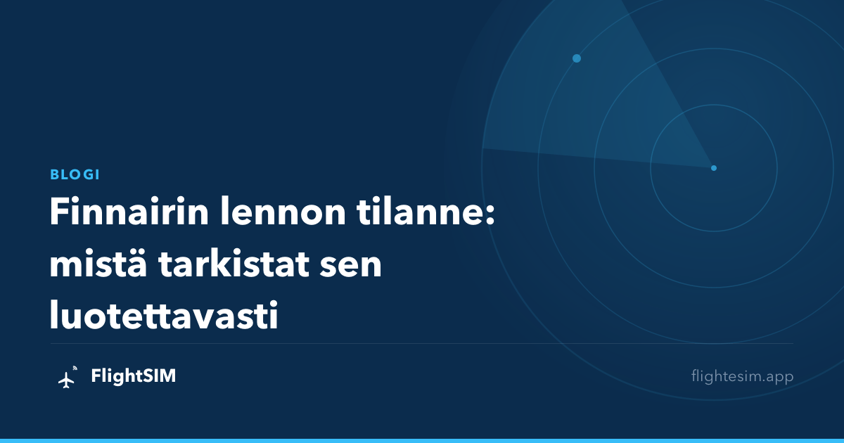 Finnairin lennon tilanne: mistä tarkistat sen luotettavasti