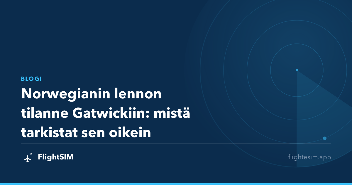 Norwegianin lennon tilanne Gatwickiin: mistä tarkistat sen oikein