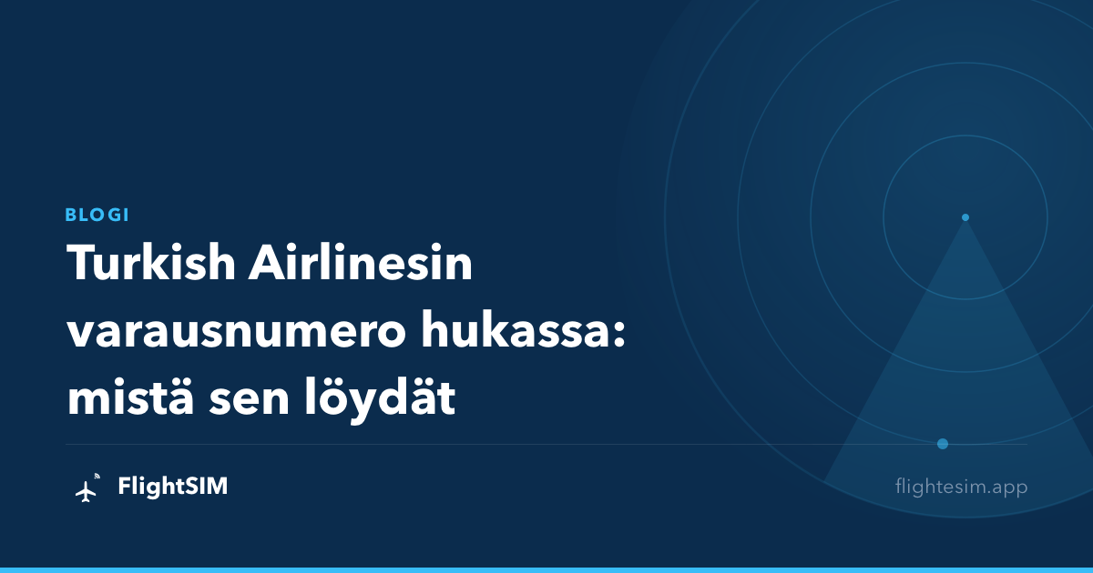 Turkish Airlinesin varausnumero hukassa: mistä sen löydät