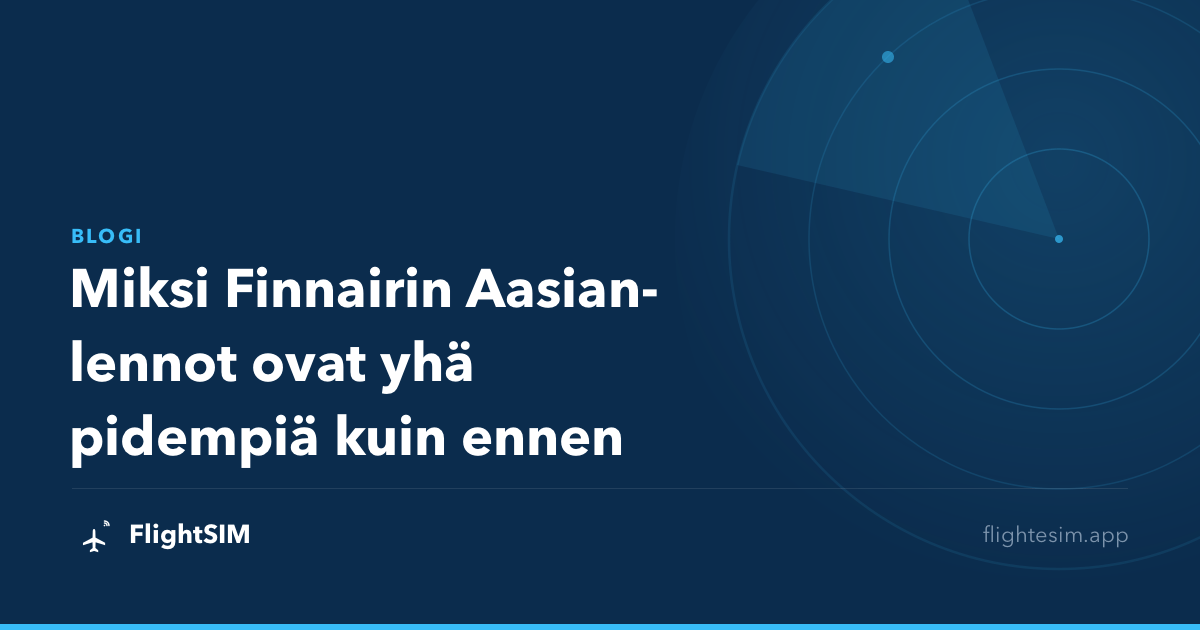 Miksi Finnairin Aasian-lennot ovat yhä pidempiä kuin ennen