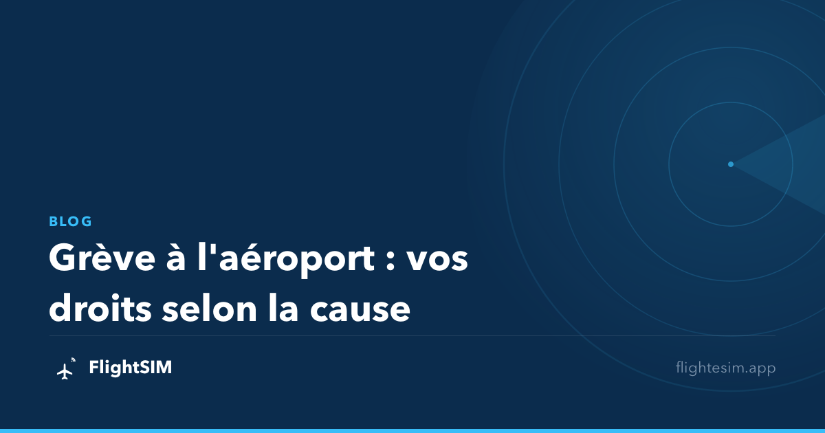 Grève à l'aéroport : vos droits selon la cause