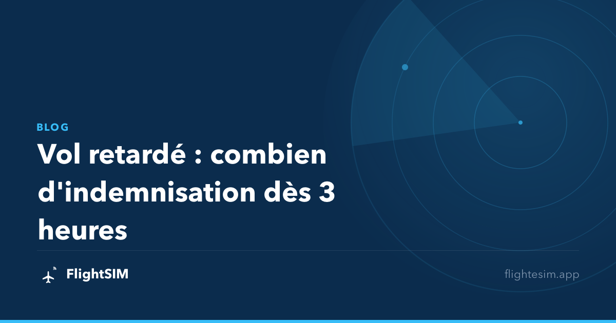 Vol retardé : combien d'indemnisation dès 3 heures