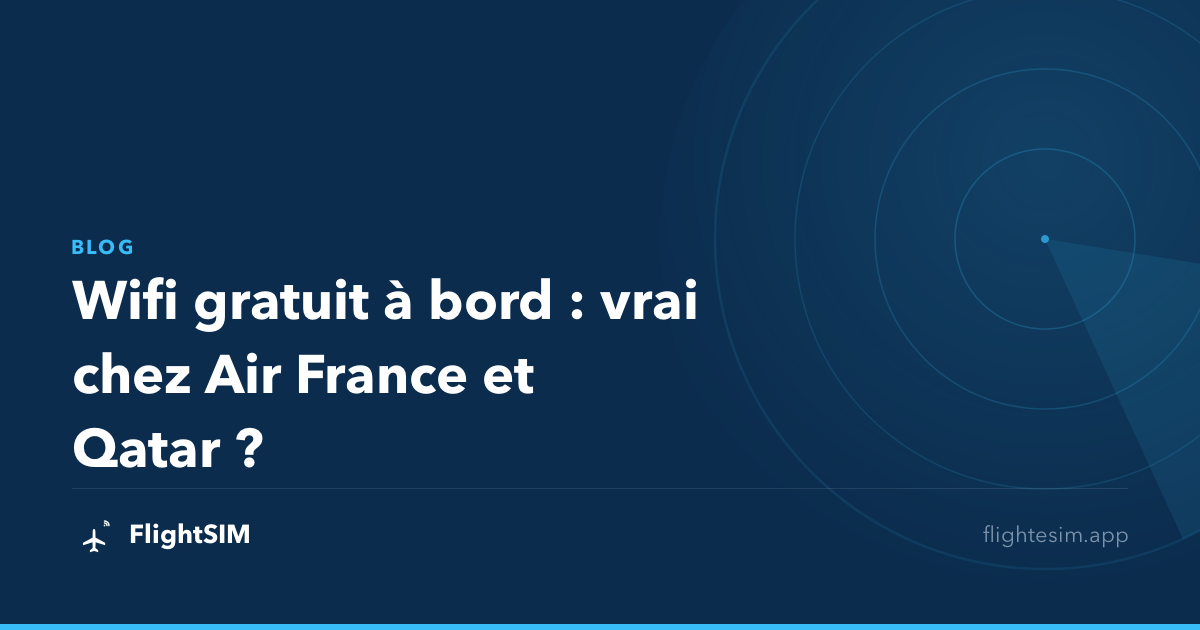 Wifi gratuit à bord : vrai chez Air France et Qatar ?