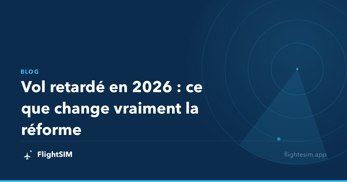 Vol retardé en 2026 : ce que change vraiment la réforme