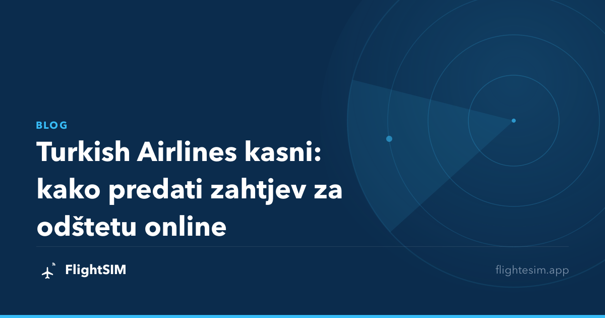 Turkish Airlines kasni: kako predati zahtjev za odštetu online