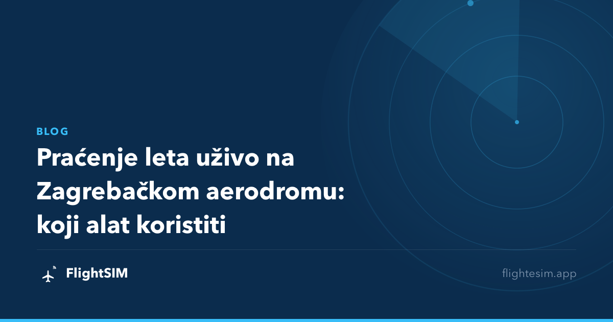 Praćenje leta uživo na Zagrebačkom aerodromu: koji alat koristiti