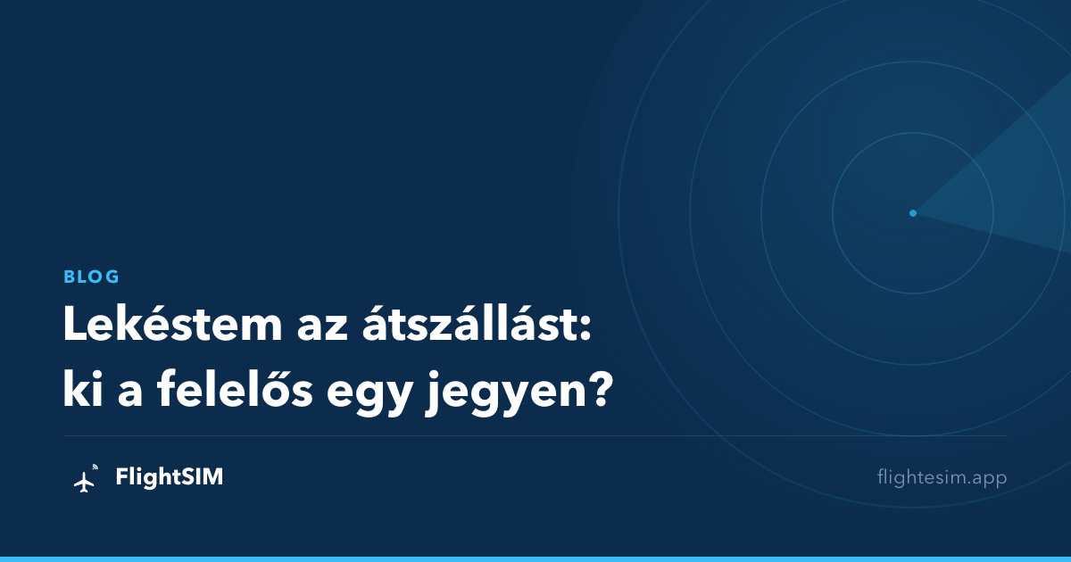 Lekéstem az átszállást: ki a felelős egy jegyen?