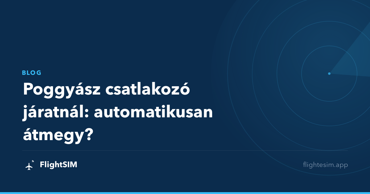 Poggyász csatlakozó járatnál: automatikusan átmegy?