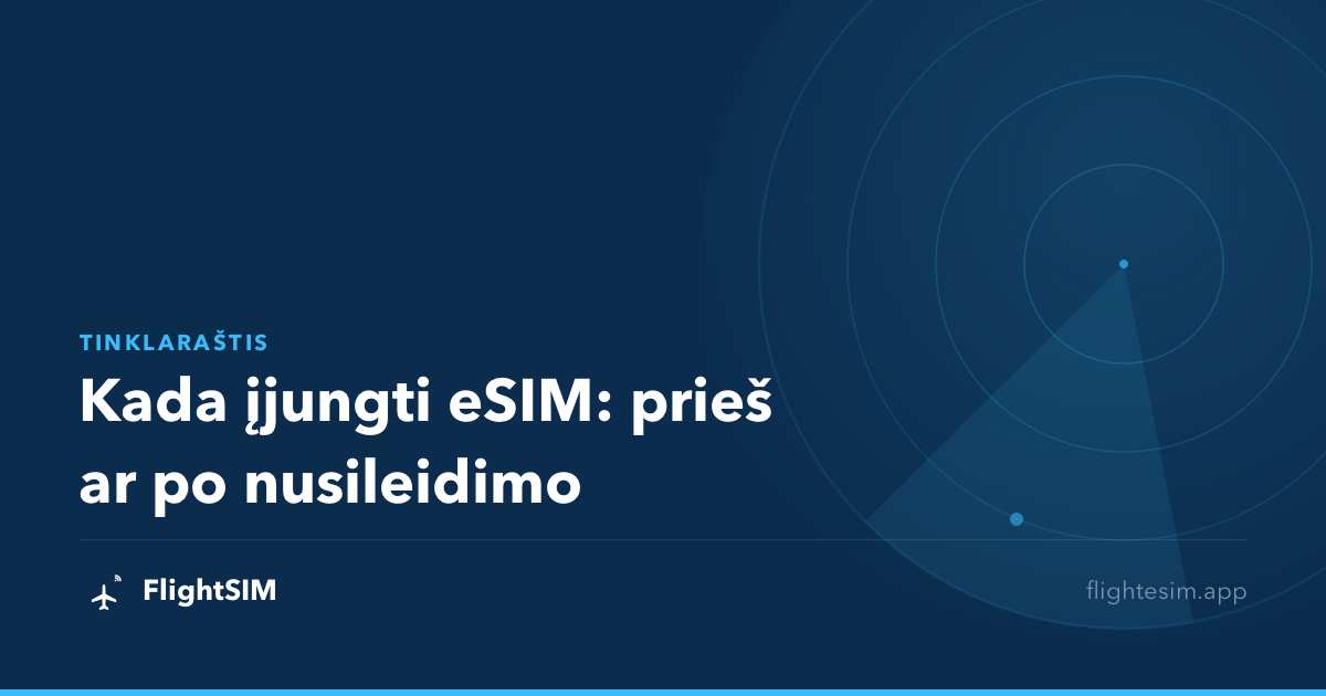 Kada įjungti eSIM: prieš ar po nusileidimo