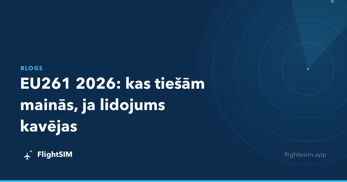 EU261 2026: kas tiešām mainās, ja lidojums kavējas
