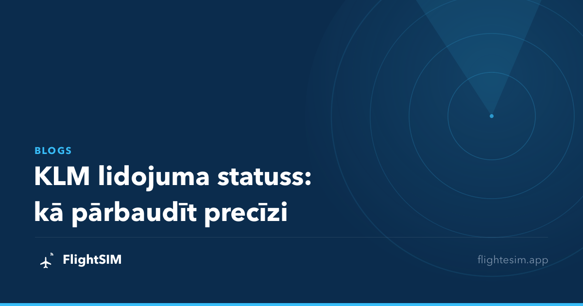 KLM lidojuma statuss: kā pārbaudīt precīzi