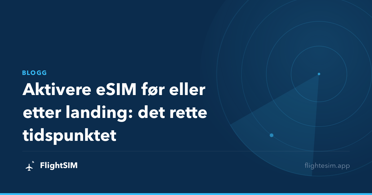 Aktivere eSIM før eller etter landing: det rette tidspunktet