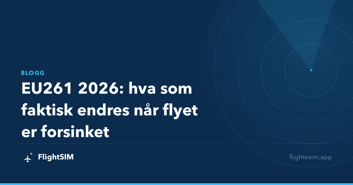 EU261 2026: hva som faktisk endres når flyet er forsinket