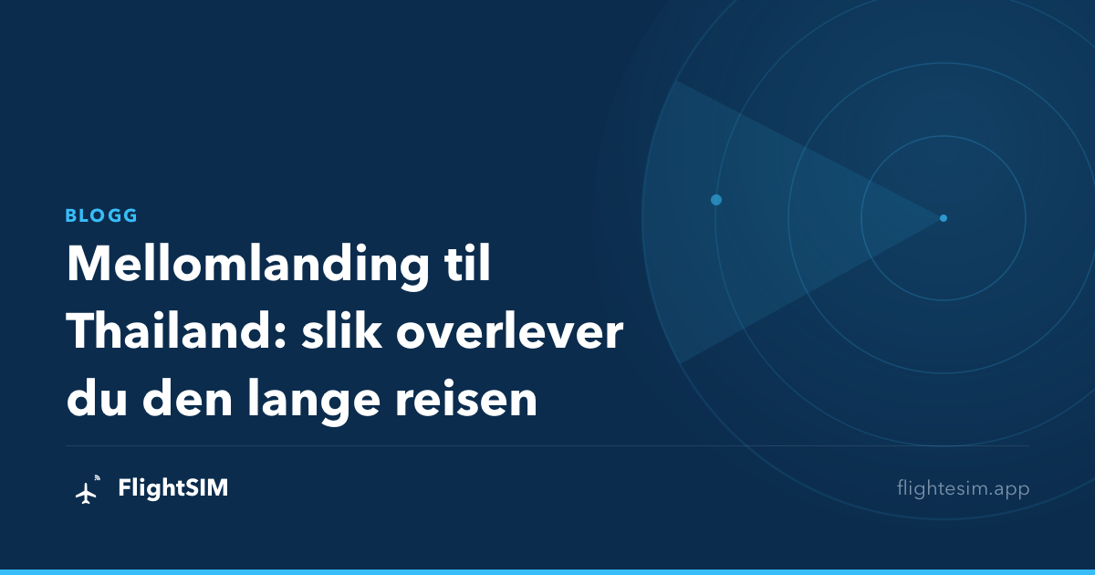 Mellomlanding til Thailand: slik overlever du den lange reisen
