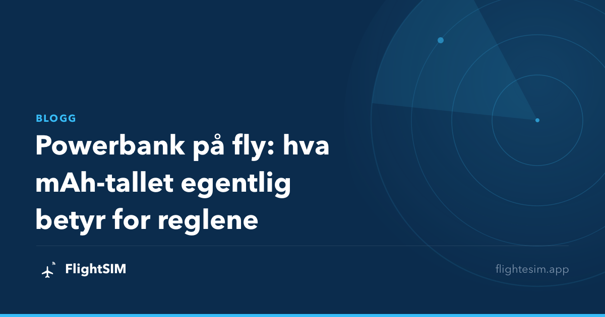 Powerbank på fly: hva mAh-tallet egentlig betyr for reglene