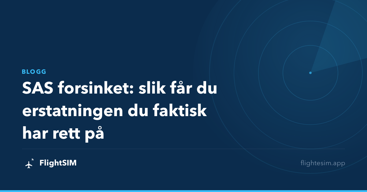 SAS forsinket: slik får du erstatningen du faktisk har rett på