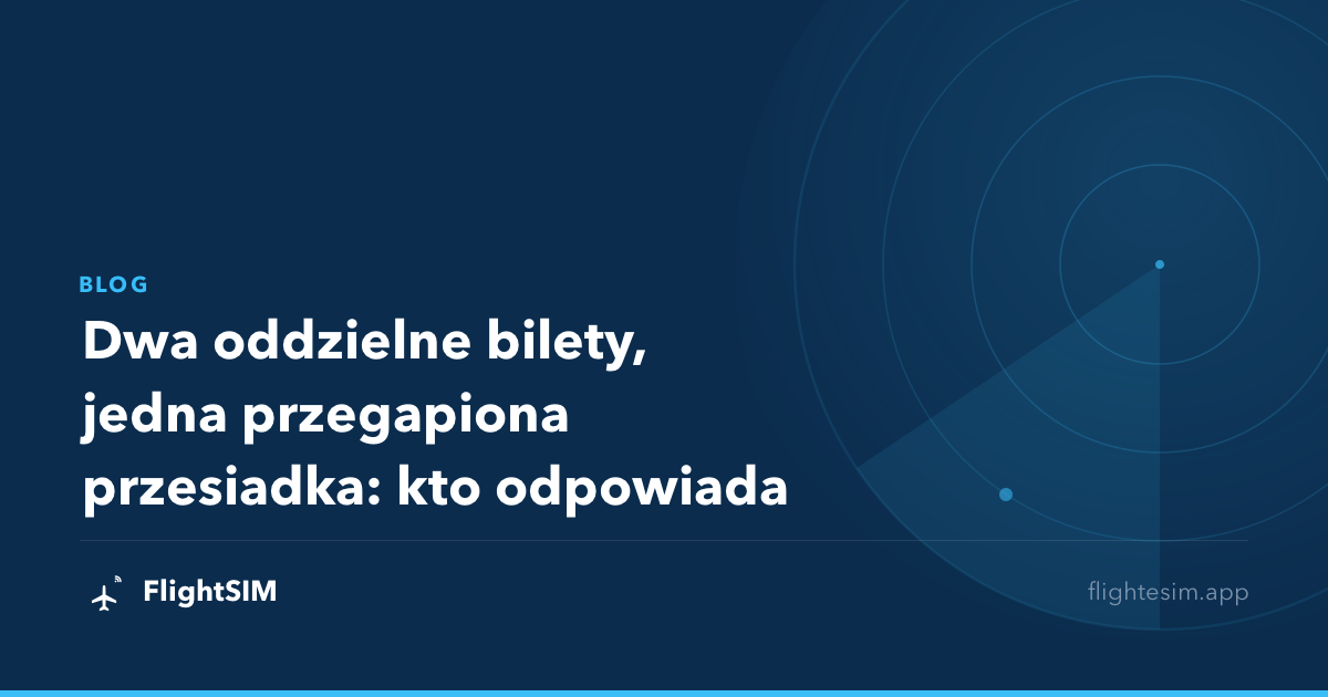 Dwa oddzielne bilety, jedna przegapiona przesiadka: kto odpowiada