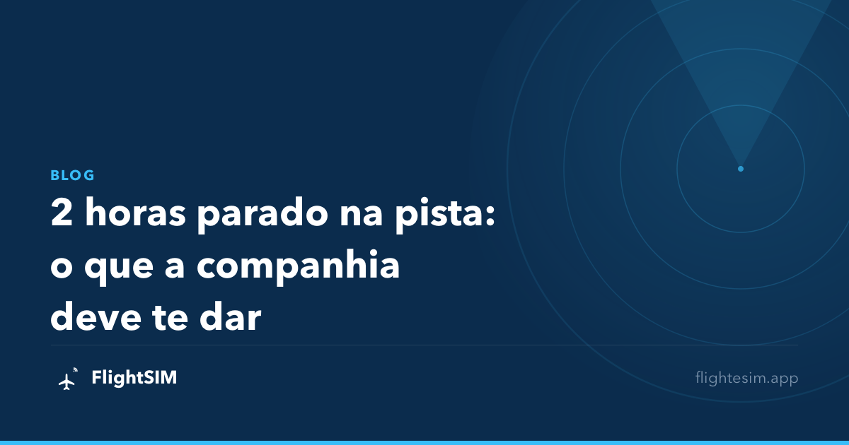 2 horas parado na pista: o que a companhia deve te dar