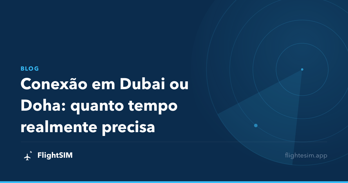 Conexão em Dubai ou Doha: quanto tempo realmente precisa