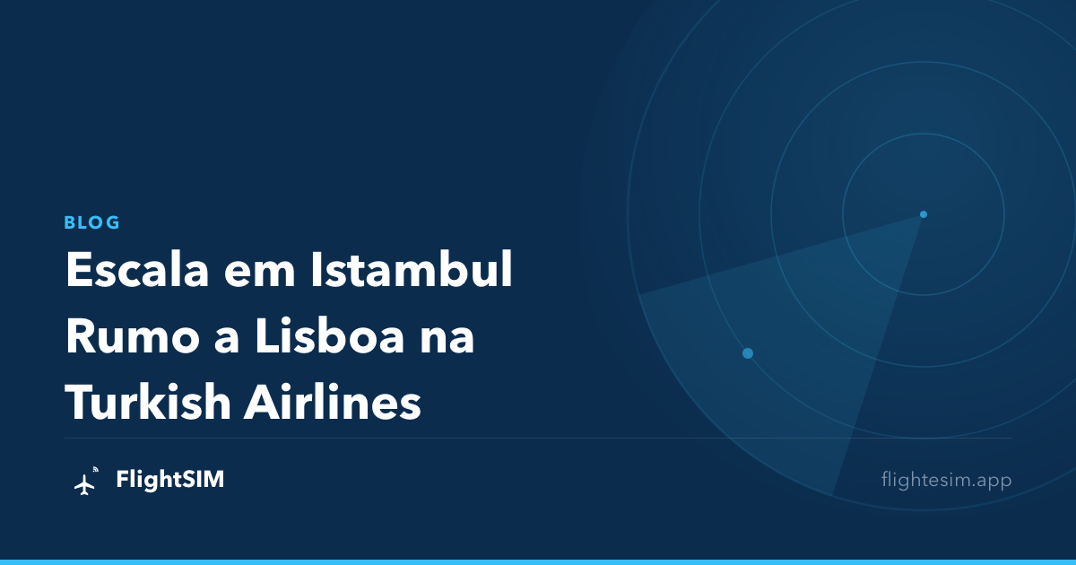 Escala em Istambul Rumo a Lisboa na Turkish Airlines