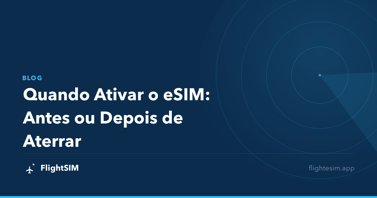 Quando Ativar o eSIM: Antes ou Depois de Aterrar