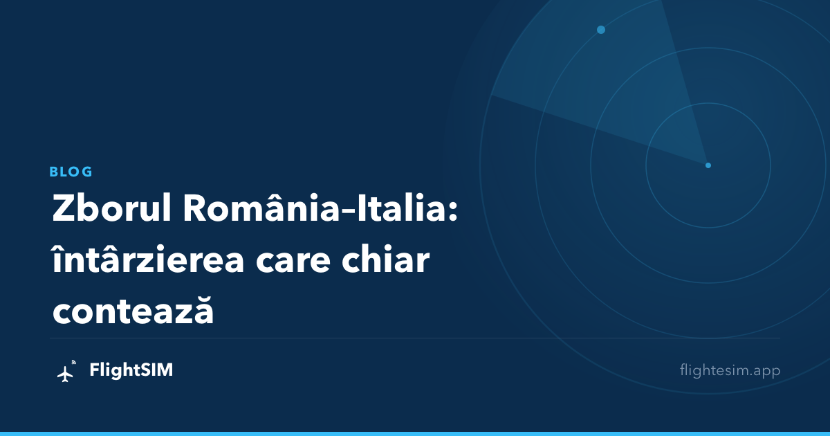 Zborul România–Italia: întârzierea care chiar contează