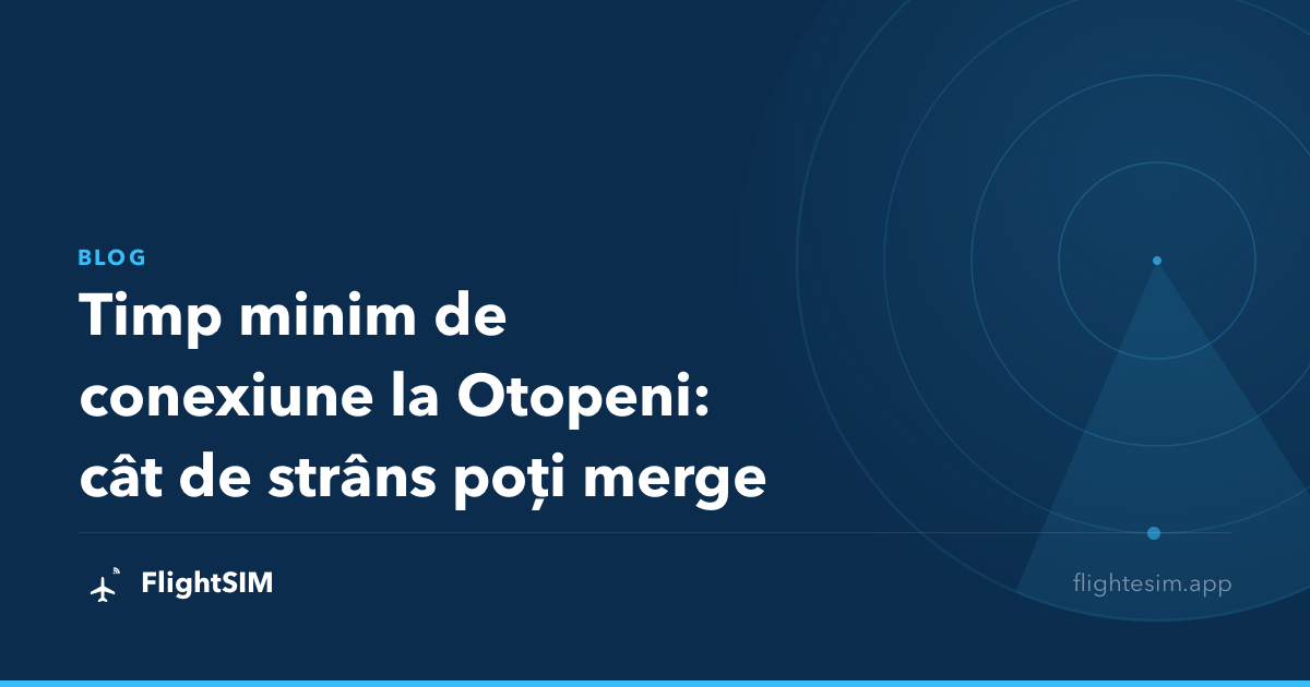 Timp minim de conexiune la Otopeni: cât de strâns poți merge