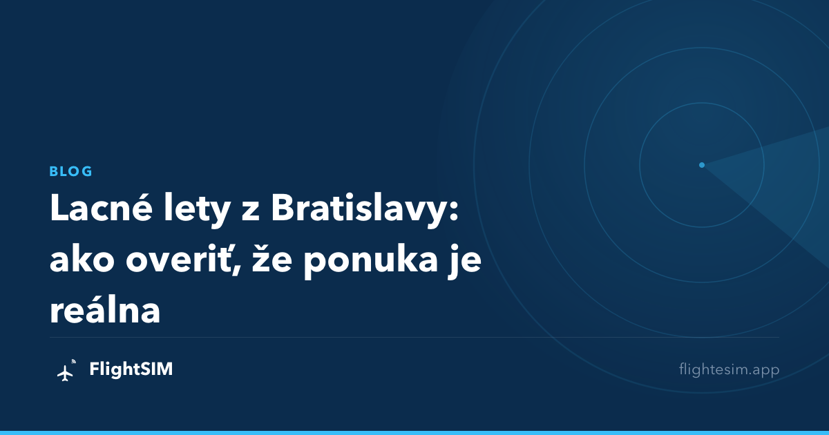 Lacné lety z Bratislavy: ako overiť, že ponuka je reálna