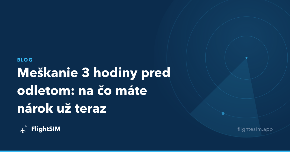 Meškanie 3 hodiny pred odletom: na čo máte nárok už teraz